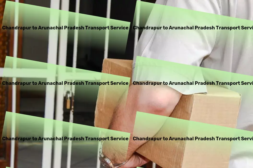 Chandrapur to Arunachal Pradesh Cargo Air freight services