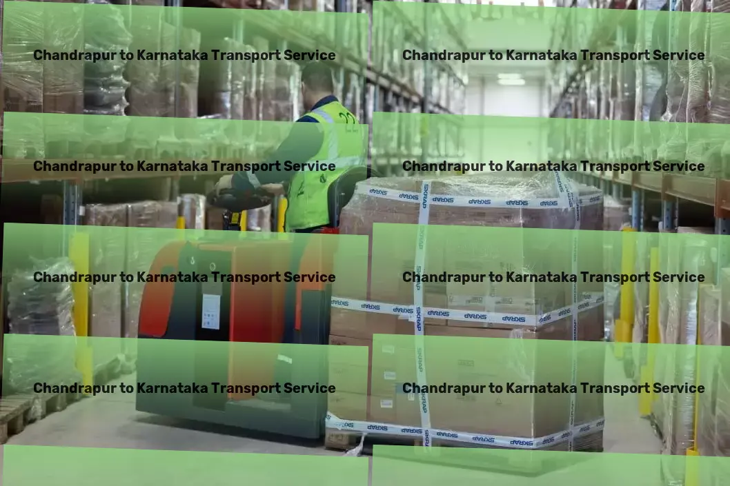 Chandrapur to Karnataka Packers And Movers Inter-state cargo delivery